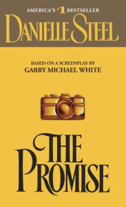 Title: The Promise: A Novel, Author: Danielle Steel