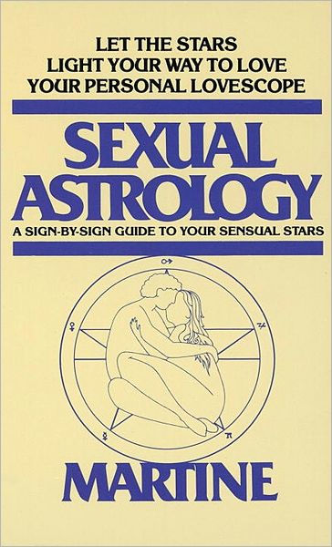 Sexual Astrology A Sign By Sign Guide To Your Sexual Stars By Joanna