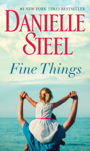Title: Fine Things: A Novel, Author: Danielle Steel