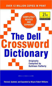 Title: The Dell Crossword Dictionary: Completely Revised and Expanded, Author: Wayne Robert Williams
