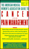 The American Medical Women's Association Guide to Cancer and Pain Management