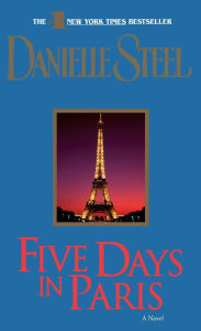 Title: Five Days in Paris: A Novel, Author: Danielle Steel