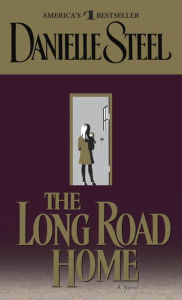 Title: The Long Road Home, Author: Danielle Steel