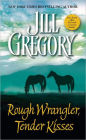 Rough Wrangler, Tender Kisses