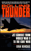 Rolling Thunder: Jet Combat from World War II to the Gulf War