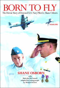 Born to Fly: The Heroic Story of Downed U.S. Navy Pilot Lt.Shane Osborn