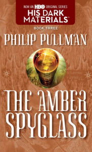 Title: The Amber Spyglass (His Dark Materials Series #3), Author: Philip Pullman