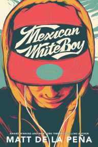 Title: Mexican WhiteBoy, Author: Matt de la Peña