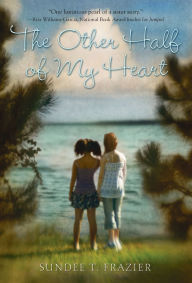 Title: The Other Half of My Heart, Author: Sundee T. Frazier