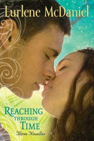 Title: Reaching Through Time: Three Novellas, Author: Lurlene McDaniel
