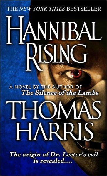 Hannibal Rising Hannibal Lecter 4 By Thomas Harris