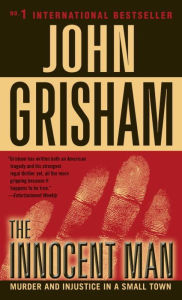 The Innocent Man: Murder and Injustice in a Small Town