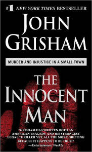 The Innocent Man: Murder and Injustice in a Small Town
