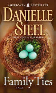 Title: Family Ties: A Novel, Author: Danielle Steel