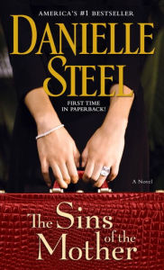 Title: The Sins of the Mother: A Novel, Author: Danielle Steel
