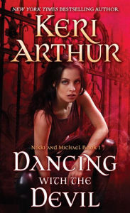 Title: Dancing with the Devil (Nikki and Michael Series #1), Author: Keri Arthur