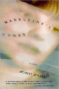 Title: Madeleine's Ghost, Author: Robert Girardi