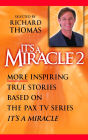 It's A Miracle 2: More Inspiring True Stories Based On The Pax Tv Series, 