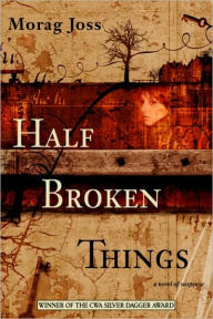 Title: Half Broken Things, Author: Morag Joss