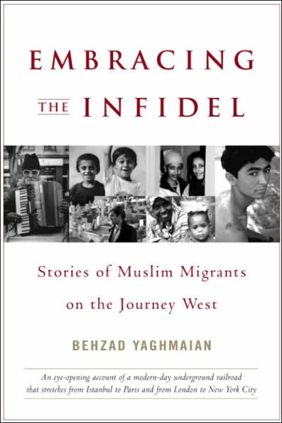 Embracing the Infidel: Stories of Muslim Migrants on the Journey West