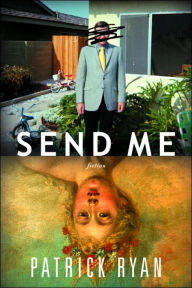 Title: Send Me, Author: Patrick Ryan