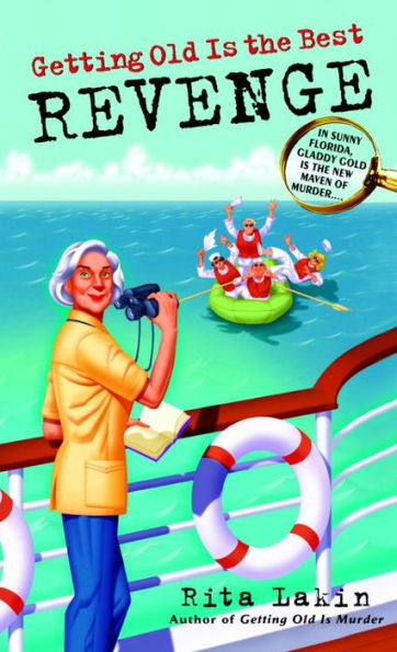 Getting Old Is the Best Revenge (Gladdy Gold Series #2)