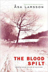 Title: The Blood Spilt (Rebecka Martinsson Series #2), Author: Asa Larsson