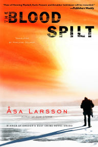 Title: The Blood Spilt (Rebecka Martinsson Series #2), Author: Asa Larsson