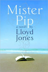 Title: Mister Pip, Author: Lloyd Jones