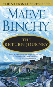 Title: The Return Journey: Stories, Author: Maeve Binchy