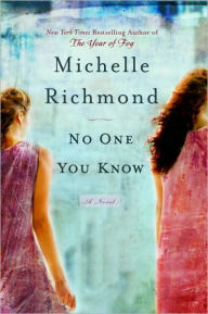 Title: No One You Know: A Novel, Author: Michelle Richmond