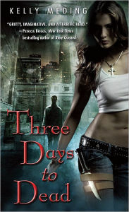 Title: Three Days to Dead, Author: Kelly Meding