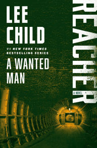 Title: A Wanted Man (Jack Reacher Series #17), Author: Lee Child