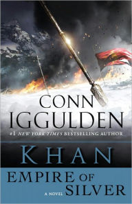 Title: Khan: Empire of Silver (Khan Dynasty Series #4), Author: Conn Iggulden