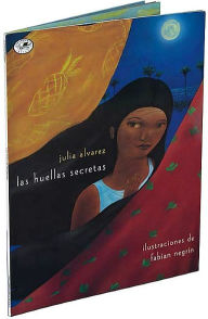 Title: Las huellas secretas (The Secret Footprints), Author: Julia Alvarez