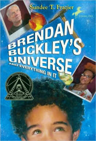 Title: Brendan Buckley's Universe and Everything in It, Author: Sundee T. Frazier