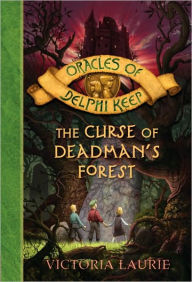 The Curse of Deadman's Forest (Oracles of Delphi Keep Series #2)