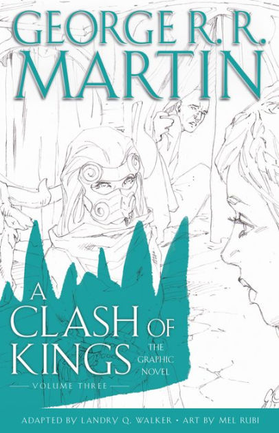 A Clash of Kings: The Graphic Novel: Volume Three: Volume Three by George  R. R. Martin, Hardcover Barnes  Noble®