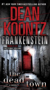 Title: The Dead Town (Dean Koontz's Frankenstein #5), Author: Dean Koontz