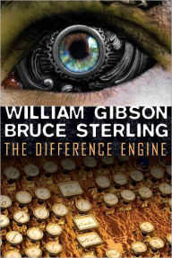 Title: The Difference Engine: A Novel, Author: William Gibson