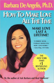 How to Make Love All the Time