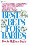 Best Bets for Babies: Time-Saving, Trouble-Saving, and Money-Saving Tips for Your Baby's First Two Years from the Real Experts-Parents!