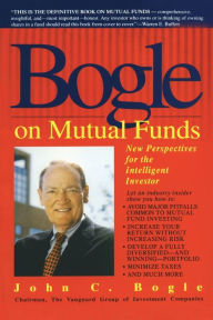Title: Bogle on Mutual Funds: New Perspectives for the Intelligent Investor, Author: John Bogle