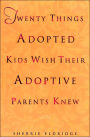 Twenty Things Adopted Kids Wish Their Adoptive Parents Knew