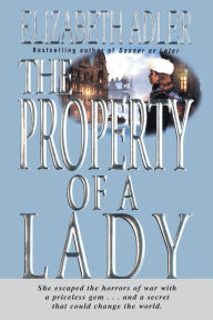 Title: The Property of a Lady: A Novel, Author: Elizabeth Adler
