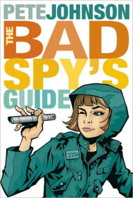 The Bad Spy's Guide