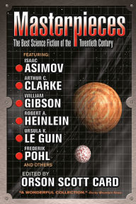 Title: Masterpieces: The Best Science Fiction of the 20th Century, Author: Orson Scott Card