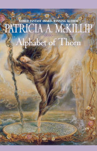 Title: Alphabet of Thorn, Author: Patricia A. McKillip