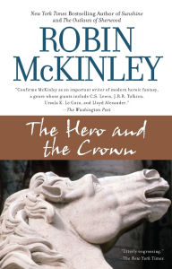 Title: The Hero and the Crown (Newbery Medal Winner), Author: Robin McKinley