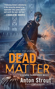 Title: Dead Matter (Simon Canderous Series #3), Author: Anton Strout